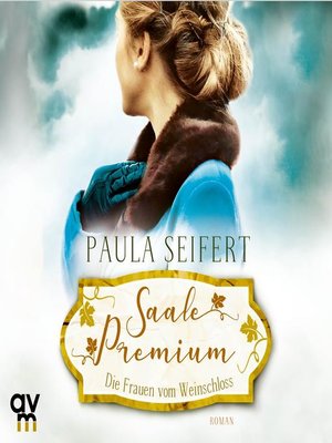 cover image of Saale Premium--Die Frauen vom Weinschloss